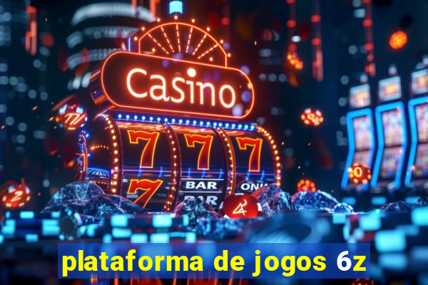 plataforma de jogos 6z